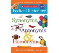 Scholastic Pocket Dictionary of Synonyms, Antonyms, & Homonyms