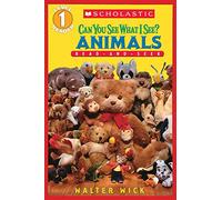 Scholastic Reader Level 1: Can You See What I See? Animals: Read-And-Seek