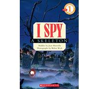 Scholastic Reader Level 1: I Spy a Skeleton (Scholastic Reader I Spy: Level 1)