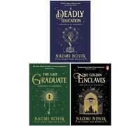 Scholomance Triology 3 Books Collection Set [A Deadly Education, The Last Graduate & The Golden Enclaves]