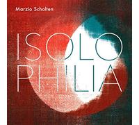Marzio Scholten – Isolophilia