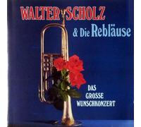 SCHOLZ, Walter & REBLÄUSE - Das grosse Wunschkonzert (Scholz, Walter & Rebläuse) / 258 524-222