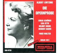Schoner / Kriebs / Otto / Bauer / Hoppe / Hagemann / Clam / RIAS / Fried Walter - Lortzing - Die Opernprobe (Berlin 1951 Walter)