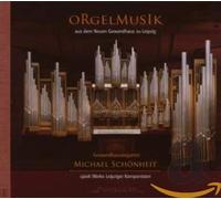 Schonheit, Michael - Orgelmusik aus dem Neuen Gewandhaus zu Leipzig
