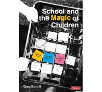 School and the Magic of Children (Corwin Ltd)