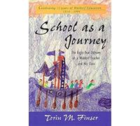 School as a Journey: The Eight-Year Odyssey of a Waldorf Teacher and His Class