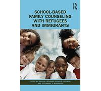School-Based Family Counseling with Refugees and Immigrants – Routledge