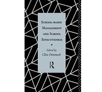 School-Based Management and School Effectiveness (Thoemmes Reprints)
