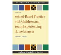 School-Based Practice with Children and Youth Experiencing Homelessness, 2e