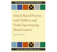 School-Based Practice with Children and Youth Experiencing Homelessness (SSWAA Workshop Series)
