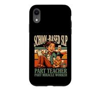School Based SLP Part Teacher Part Miracle Worker Case for iPhone XR