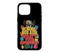 School Bus Aide What's Your Superpower Elementary Gift Case for iPhone 16 Pro Max