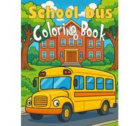School bus Coloring Book: 30 Buses to Color - Perfect for children aged 3 and up