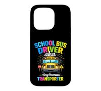 School Bus Driver Aka Tiny Human Transporter Funny Bus Case for iPhone 15 Pro