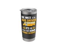 School Bus Driver Be Nice to The Bus Driver It's A Long Walk Stainless Steel Insulated Tumbler