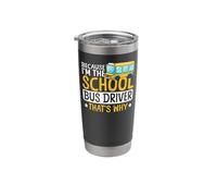 School Bus Driver Because I'm The School Bus Driver That's Stainless Steel Insulated Tumbler