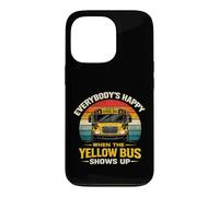 School Bus Driver Everybody's Happy When The Yellow Bus Case for iPhone 13 Pro