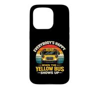 School Bus Driver Everybody's Happy When The Yellow Bus Case for iPhone 15 Pro