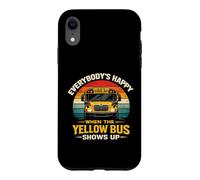 School Bus Driver Everybody's Happy When The Yellow Bus Case for iPhone XR