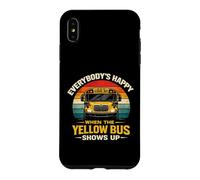 School Bus Driver Everybody's Happy When The Yellow Bus Case for iPhone XS Max