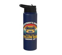 School Bus Driver Everybody's Happy When The Yellow Bus Stainless Steel Insulated Water Bottle