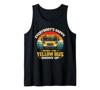 School Bus Driver Everybody's Happy When The Yellow Bus Tank Top