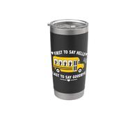School Bus Driver First to Say Hello Last to Say Goodbye Stainless Steel Insulated Tumbler