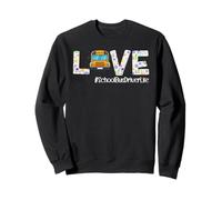 School Bus Driver Flower Floral Love #Schoolbusdriverlife Sweatshirt