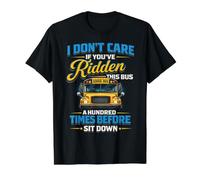 School Bus Driver I Don't Care If You've Ridden This Bus Value Graphic T-Shirt, Men, Black, M