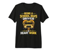 School Bus Driver is Heart Work Appreciation Premium T-Shirt