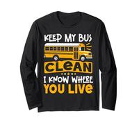 School Bus Driver Keep My Bus Clean I Know Where You Live Long Sleeve T-Shirt