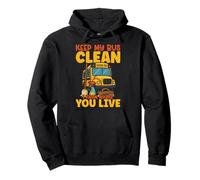 School Bus Driver Keep My Bus Clean I Know Where You Live Pullover Hoodie