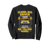 School Bus Driver Keeping Peace Behind The Yellow Wheel Sweatshirt