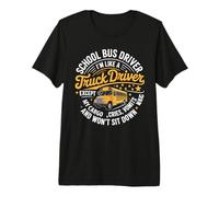 School Bus Driver Like A Trucker But with Students Premium T-Shirt
