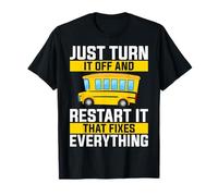 School Bus Driver Mens - Just Turn It Off and Restart It T-Shirt