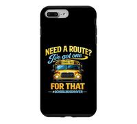 School Bus Driver Need A Route I've Got One For That Funny Case for iPhone 7 Plus/8 Plus