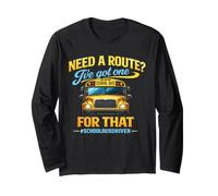 School Bus Driver Need A Route I've Got One for that Funny Long Sleeve T-Shirt