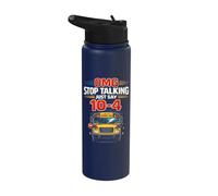 School Bus Driver OMG Stop Talking Just Say 10-4 Funny Radio Stainless Steel Insulated Water Bottle