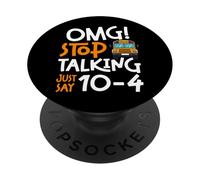 School Bus Driver Omg! Stop Talking Just Say 10-4 PopSockets Adhesive PopGrip