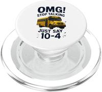 School Bus Driver OMG Stop Talking Just say 10-4 PopSockets PopGrip for MagSafe