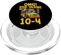 School Bus Driver Omg! Stop Talking Just Say 10-4 PopSockets PopGrip for MagSafe