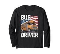 School Bus Driver USA Flag Powerful Statement Long Sleeve T-Shirt