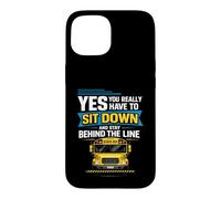 School Bus Driver Yes You Really Have To Sit Down Stay Case for iPhone 15