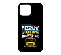 School Bus Driver Yes You Really Have To Sit Down Stay Case for iPhone 16 Pro Max
