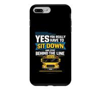 School Bus Driver Yes You Really Have To Sit Down Stay Case for iPhone 7 Plus/8 Plus
