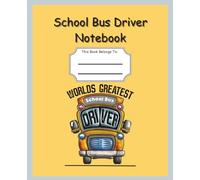 School Bus Driver's Composition Notebook: Little Yellow Log Book for Heroes on Wheels (Gator Tales)
