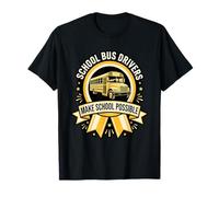 School Bus Drivers Make School Possible Appreciation T-Shirt