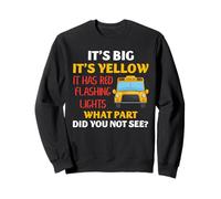 School Bus Safety Quote Big Yellow Red Flashing Lights Art Sweatshirt