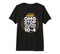 School Bus Transit Driver OMG Stop Talking 10-4 Radio Joke Premium T-Shirt