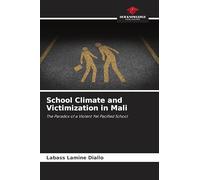 School Climate and Victimization in Mali: The Paradox of a Violent Yet Pacified School